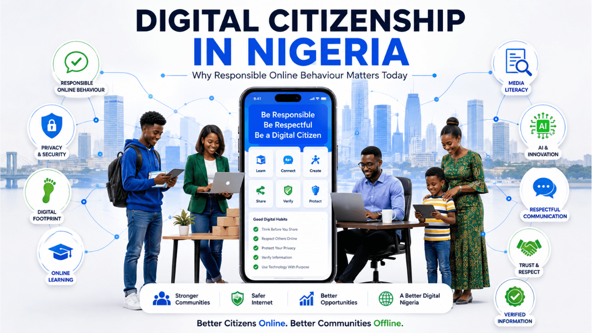 Digital Citizenship in Nigeria: Why Responsible Online Behaviour Matters Today